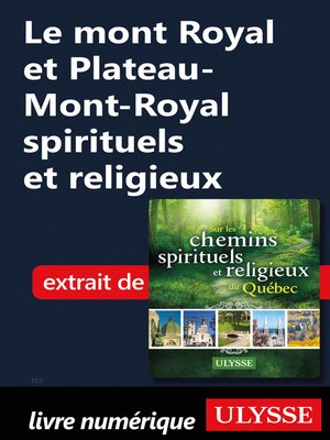 cover image of Le mont Royal et Plateau-Mont-Royal spirituels et religieux